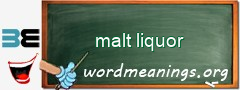 WordMeaning blackboard for malt liquor